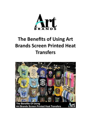 The Benefits of Using Art Brands Screen Printed Heat Transfers