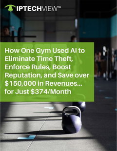 How One Gym Used AI to Eliminate Time Theft, Enforce Rules, Boost Reputation, and Save over $150,000 in Revenues...for Just $374/Month