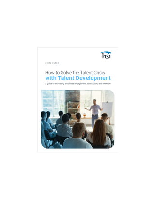How to Solve the Talent Crisis with Talent Development  