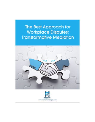The Best Approach for Workplace Disputes: Transformative Mediation