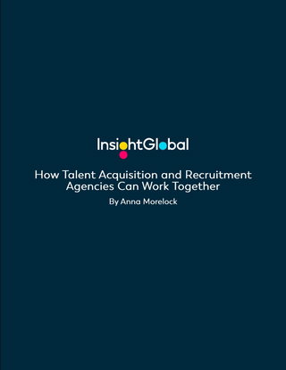 How Talent Acquisition and Recruitment Agencies Can Work Together
