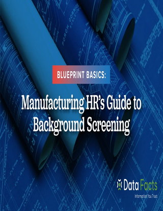 Manufacturing HR's Guide to Background Screening