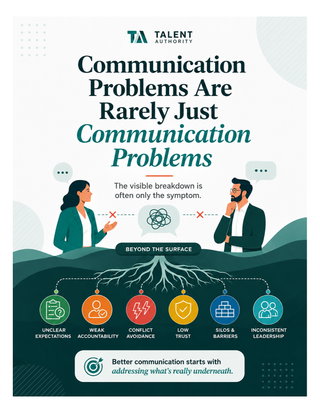 Communication Problems Are Rarely Just Communication Problems 