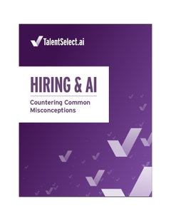Hiring & AI: Countering Common Misconceptions