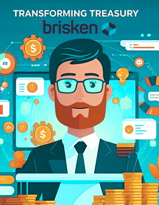 Transforming Treasury Management: The Strategic Evolution of Brisken Treasury Solutions