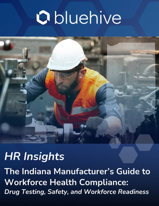 The Indiana Manufacturer’s Guide to Workforce Health Compliance: Drug Testing, Safety, and Workforce Readiness