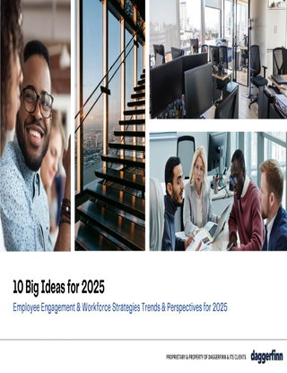 10 Big Ideas for 2025 in Employee Engagement, Employer Branding & Workforce Strategy