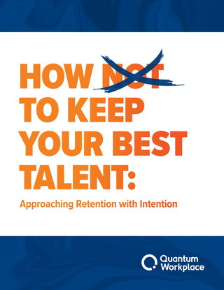 How (Not) to Keep Your Best Talent - Approaching Retention with Intention