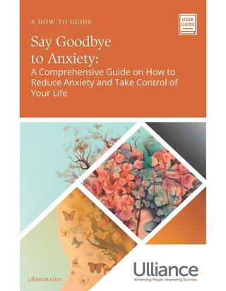 Say Goodbye to Anxiety: A Comprehensive Guide on How to Reduce Anxiety and Take Control of Your Life