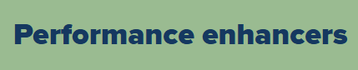 Performance Enhancers
