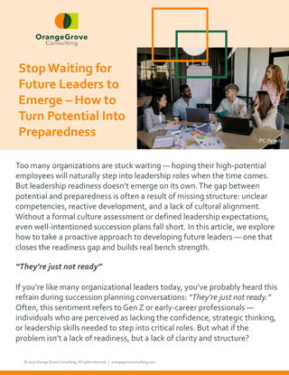 Stop Waiting for Future Leaders to Emerge – How to Turn Potential Into Preparedness