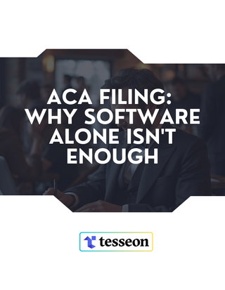 ACA Filing: Why software alone isn't enough
