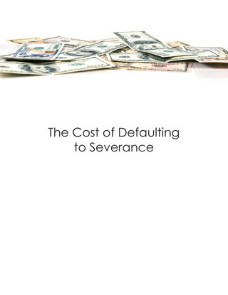 The Cost of Defaulting to Severance