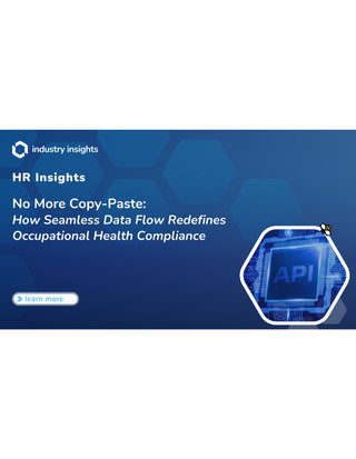 No More Copy-Paste: How Seamless Data Flow Redefines Occupational Health Compliance