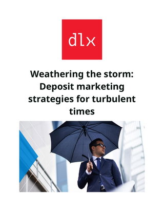 Weathering the storm: Deposit marketing strategies for turbulent times