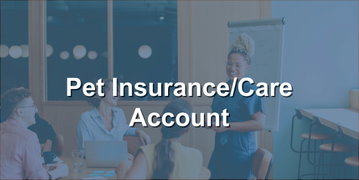 Pet Insurance/Care Account