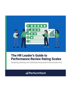 The HR Leaders Guide to Performance Review Rating Scales