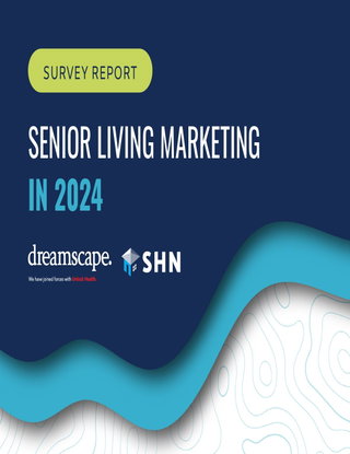 Senior Living Marketing in 2024 Survey Report