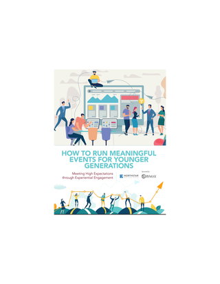 HOW TO RUN MEANINGFUL EVENTS FOR YOUNGER GENERATIONS