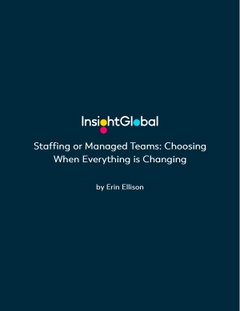Staffing or Managed Teams: Choosing When Everything is Changing