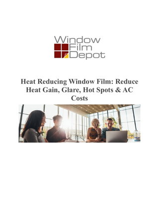 Heat Reducing Window Film: Reduce Heat Gain, Glare, Hot Spots & AC Costs