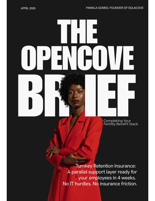 The OpenCove Employer Brief: Completing Your Fertility Benefit Stack