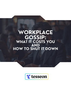 Workplace Gossip: What It Costs You and How to Shut It Down