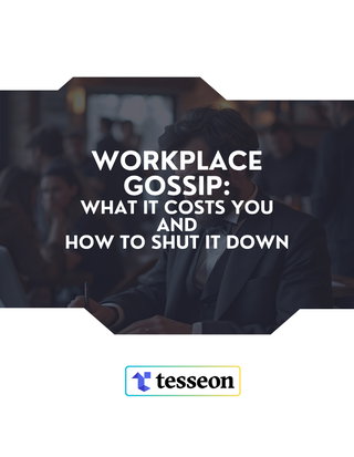 Workplace Gossip: What It Costs You and How to Shut It Down