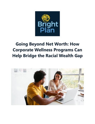 Going Beyond Net Worth: How Corporate Wellness Programs Can Help Bridge the Racial Wealth Gap