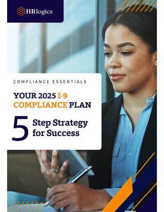 Your 2025 I-9 Compliance Plan: 5-Step Strategy for Success