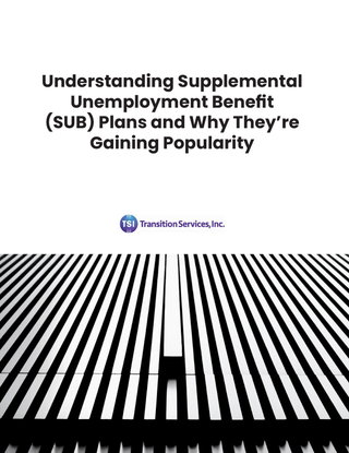 Understanding Supplemental Unemployment Benefit (SUB) Plans and Why They're Gaining Popularity