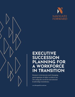 Executive Succession Planning for a Workforce in Transition
