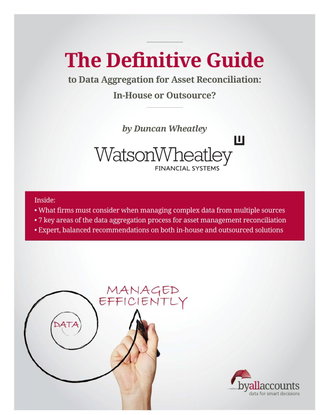The Definitive Guide to Data Aggregation for Asset Reconciliation: In-House or Outsource?