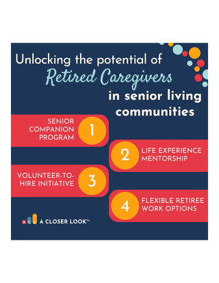 Unlocking the Potential of Retired Caregivers in Senior Living Communities