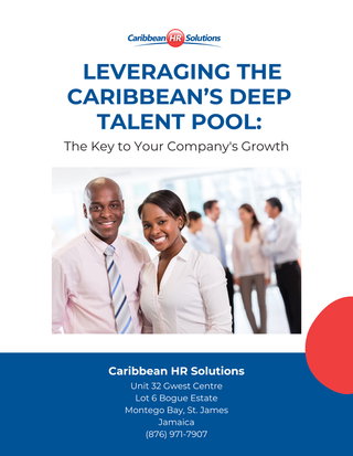 Leveraging the Caribbean’s Deep Talent Pool: The Key to Your Company's Growth