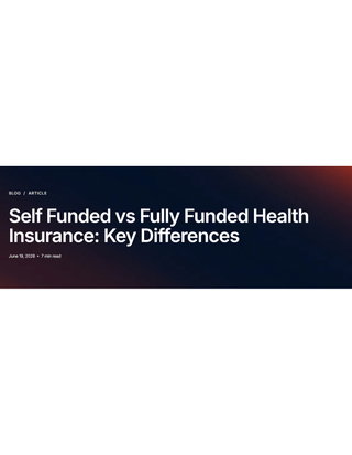 Self Funded vs Fully Funded Health Insurance: Key Differences