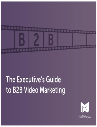 The Executive's Guide to B2B Video Marketing