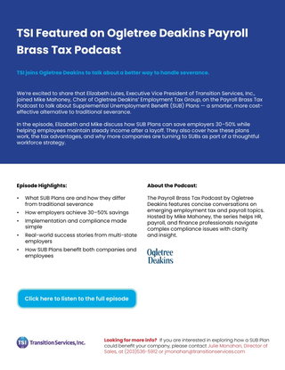 TSI joins Ogletree Deakins to talk about a better way to handle severance.