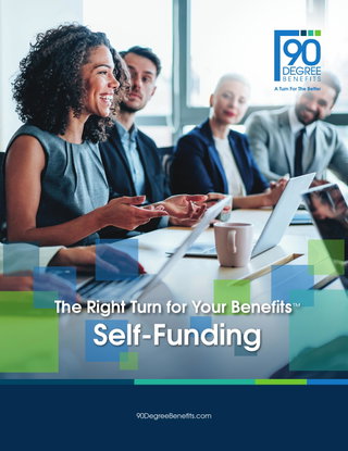 The Right Turn for Your Benefits™ Self-Funding