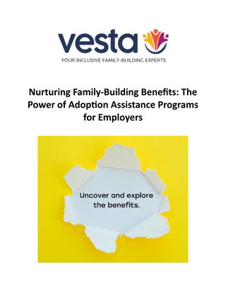 Nurturing Family-Building Benefits: The Power of Adoption Assistance Programs for Employers