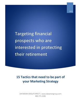 Targeting Financial Prospects Who Are Interested in Protecting their Retirement - 15 Tactics that need to be part of your marketing strategy