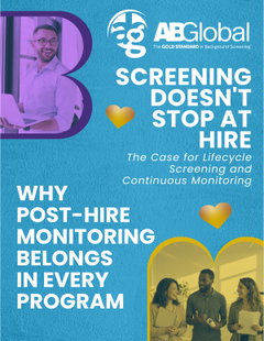 Screening Doesn't Stop at Hire: The Case for Lifecycle Screening and Continuous Monitoring