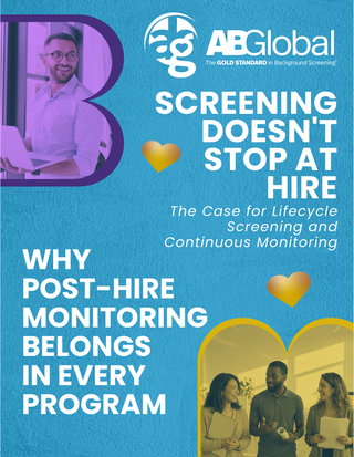Screening Doesn't Stop at Hire: The Case for Lifecycle Screening and Continuous Monitoring