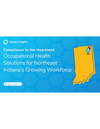 Compliance in the Heartland: Occupational Health Solutions for Northeast Indiana's Growing Workforce