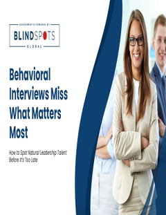 Behavioral Interviews Miss What Matters Most