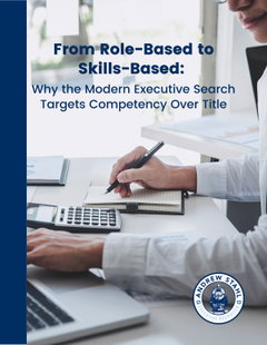 From Role-Based to Skills-Based: Why the Modern Executive Search Targets Competency Over Title
