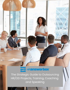 The Strategic Guide to Outsourcing HR/OD Projects, Training, Coaching and Speaking