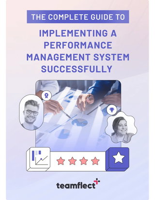 The Complete Guide To Implementing a Performance Management System Successfully