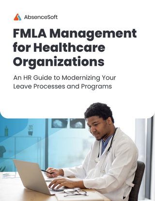 FMLA Management for Healthcare Orgs