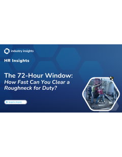 72 Hour Window: How Fast Can You Clear a Roughneck for Duty